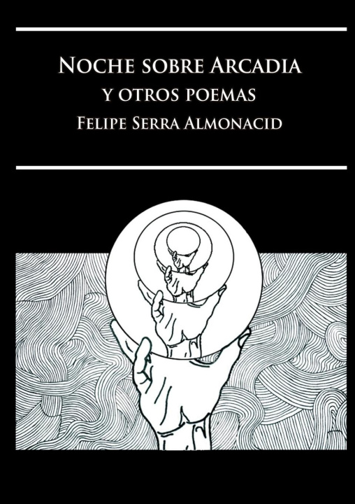 Knjiga Noche sobre Arcadia y otros poemas Felipe Serra Almonacid