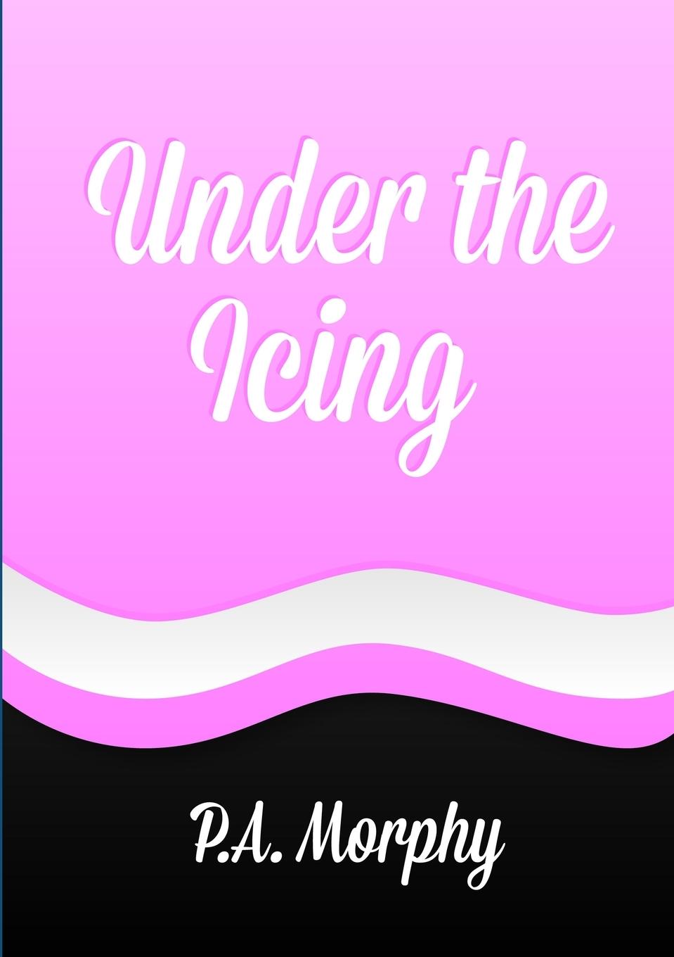 Knjiga Under the Icing P. A. Morphy