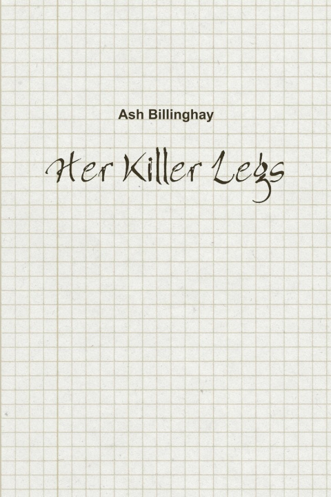 Knjiga Her Killer Legs Ash Billinghay