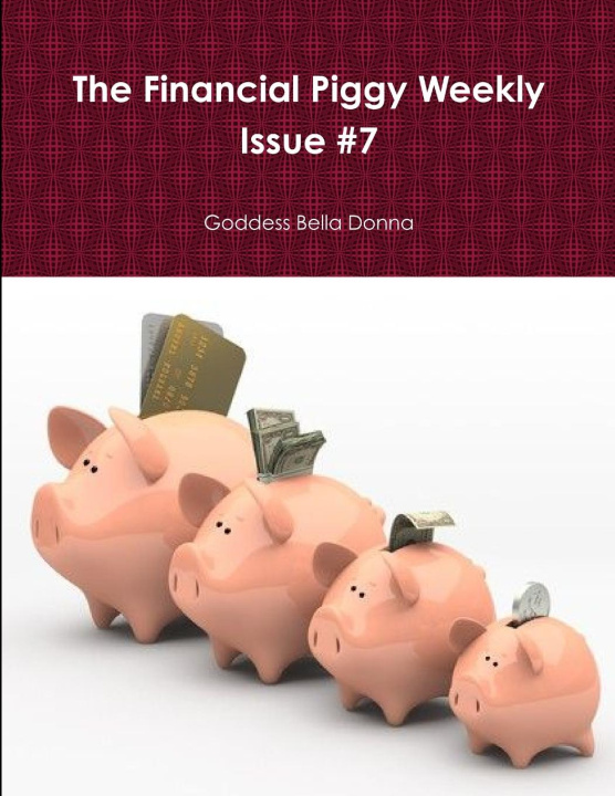 Kniha The Financial Piggy Weekly Issue #7 Goddess Bella Donna