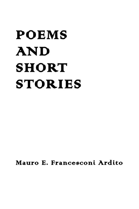 Knjiga Poems And Short Stories Mauro E. Francesconi Ardito
