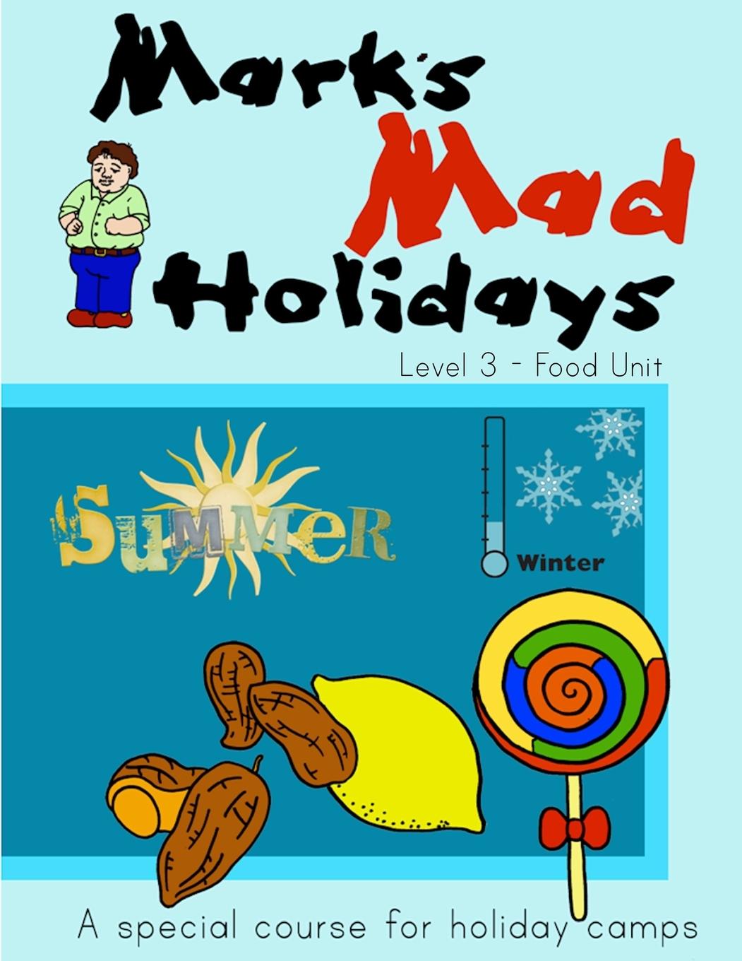 Knjiga Mark's Mad Holidays - Level 3 - Food Unit Mark Revis