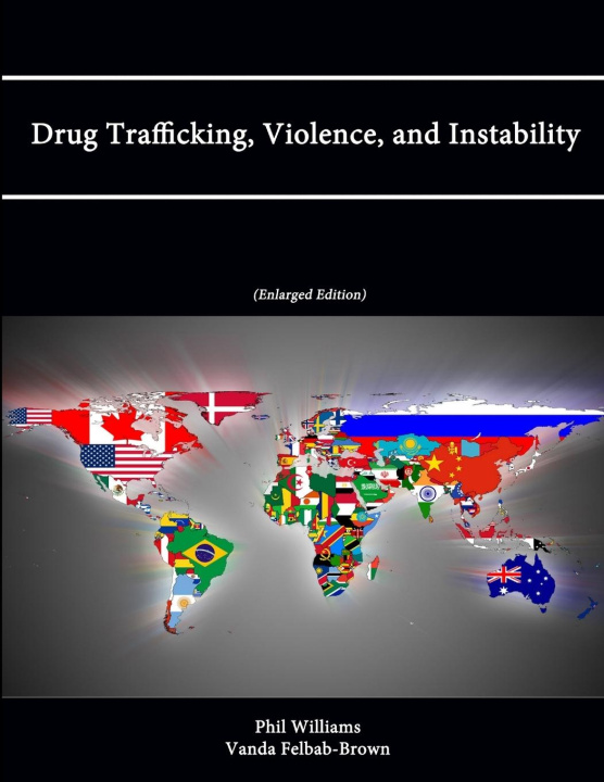 Kniha Drug Trafficking, Violence, and Instability (Enlarged Edition) Vanda Felbab-Brown