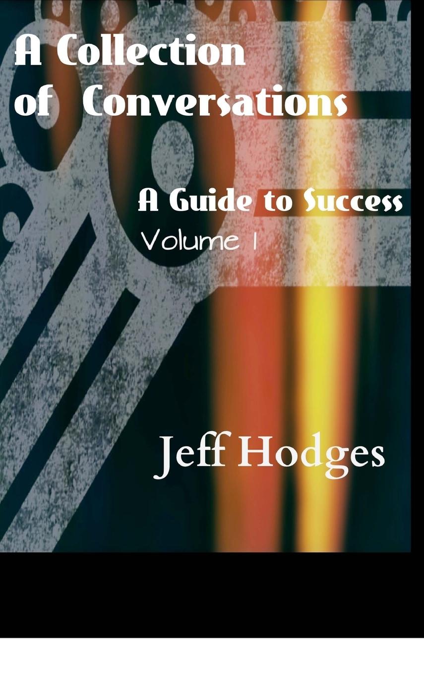 Knjiga A Collection Of Conversations, A Guide To Success Jeff Hodges