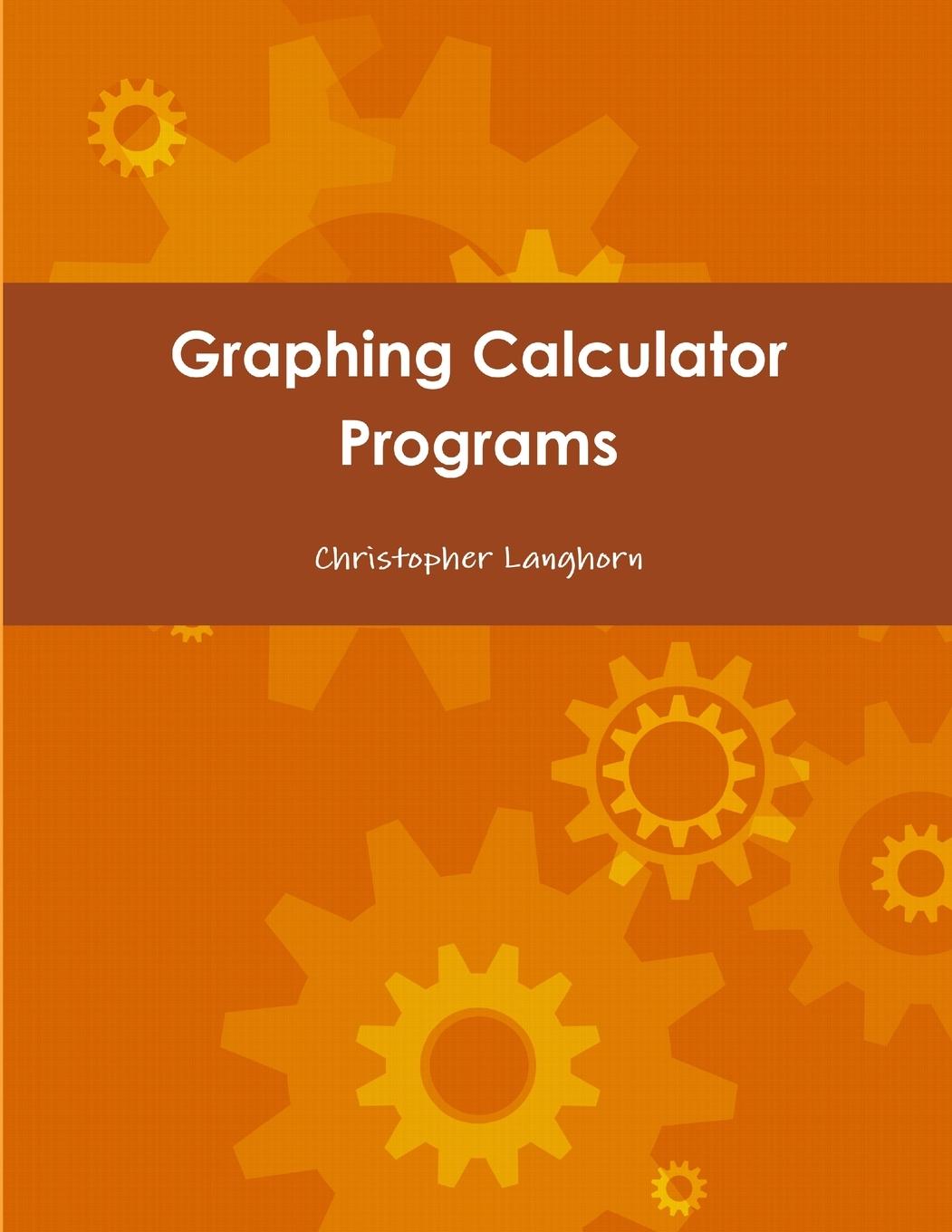 Knjiga Graphing Calculator Programs Christopher Langhorn