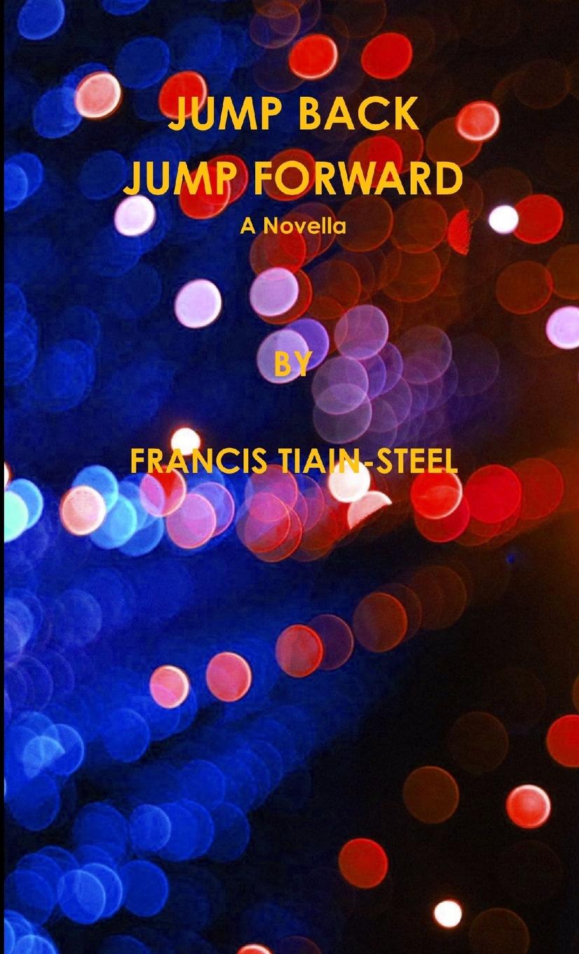 Boek Jump Back Jump Forward Francis Tiain-Steel