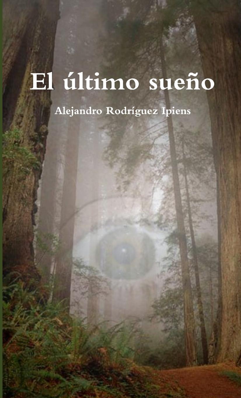 Knjiga El último sue?o Alejandro Rodriguez Ipiens