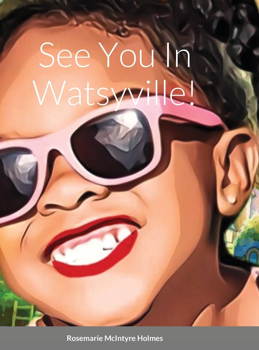Knjiga See You In Watsyville Rosemarie Holmes