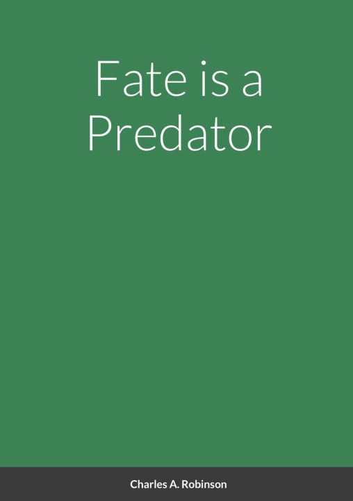 Knjiga Fate is a Predator Charles A. Robinson