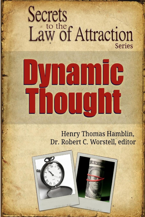 Knjiga Dynamic Thought - Secrets to the Law of Attraction Henry Thomas Hamblin