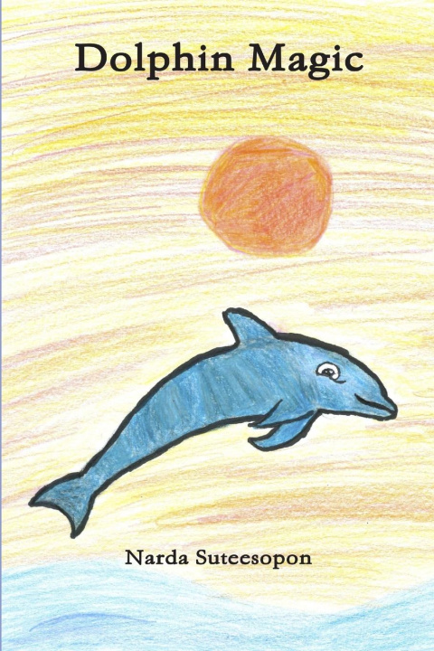 Knjiga Dolphin Magic Narda Suteesopon