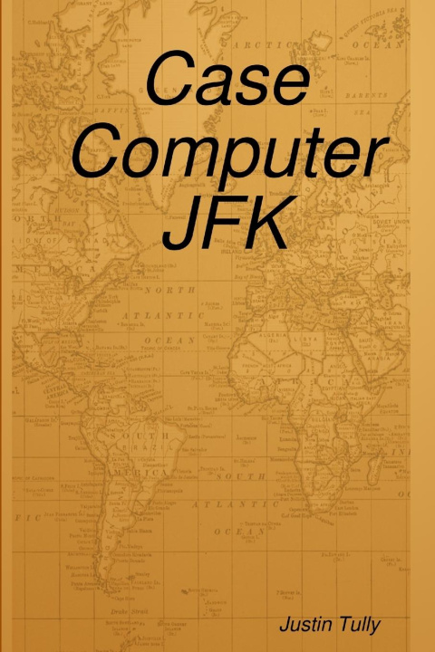 Knjiga Case Computer JFK Justin Tully