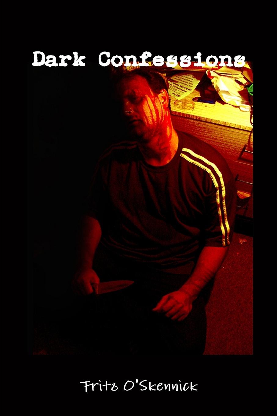 Knjiga Dark Confessions Fritz O'Skennick