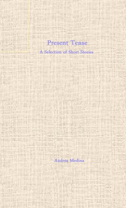 Knjiga Present Tense Andrea Medina