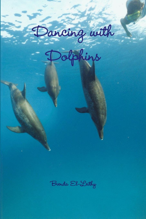 Knjiga Dancing with Dolphins Brenda El-Leithy