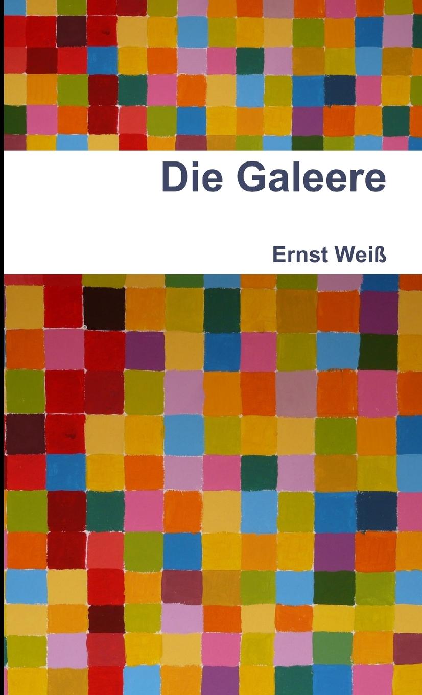 Knjiga Die Galeere Ernst Weiß