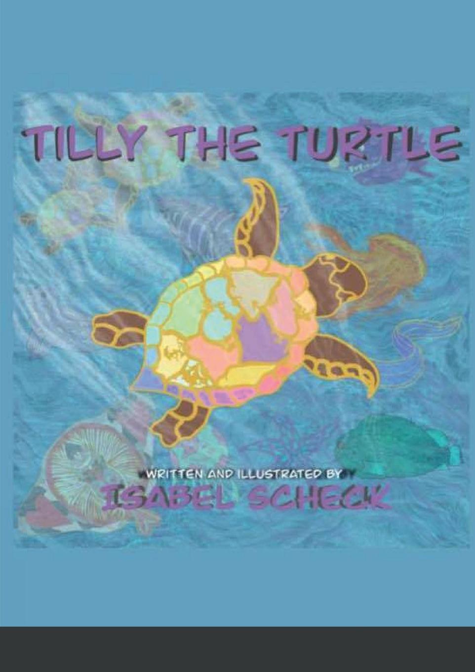 Knjiga Tilly The Turtle Isabel Scheck