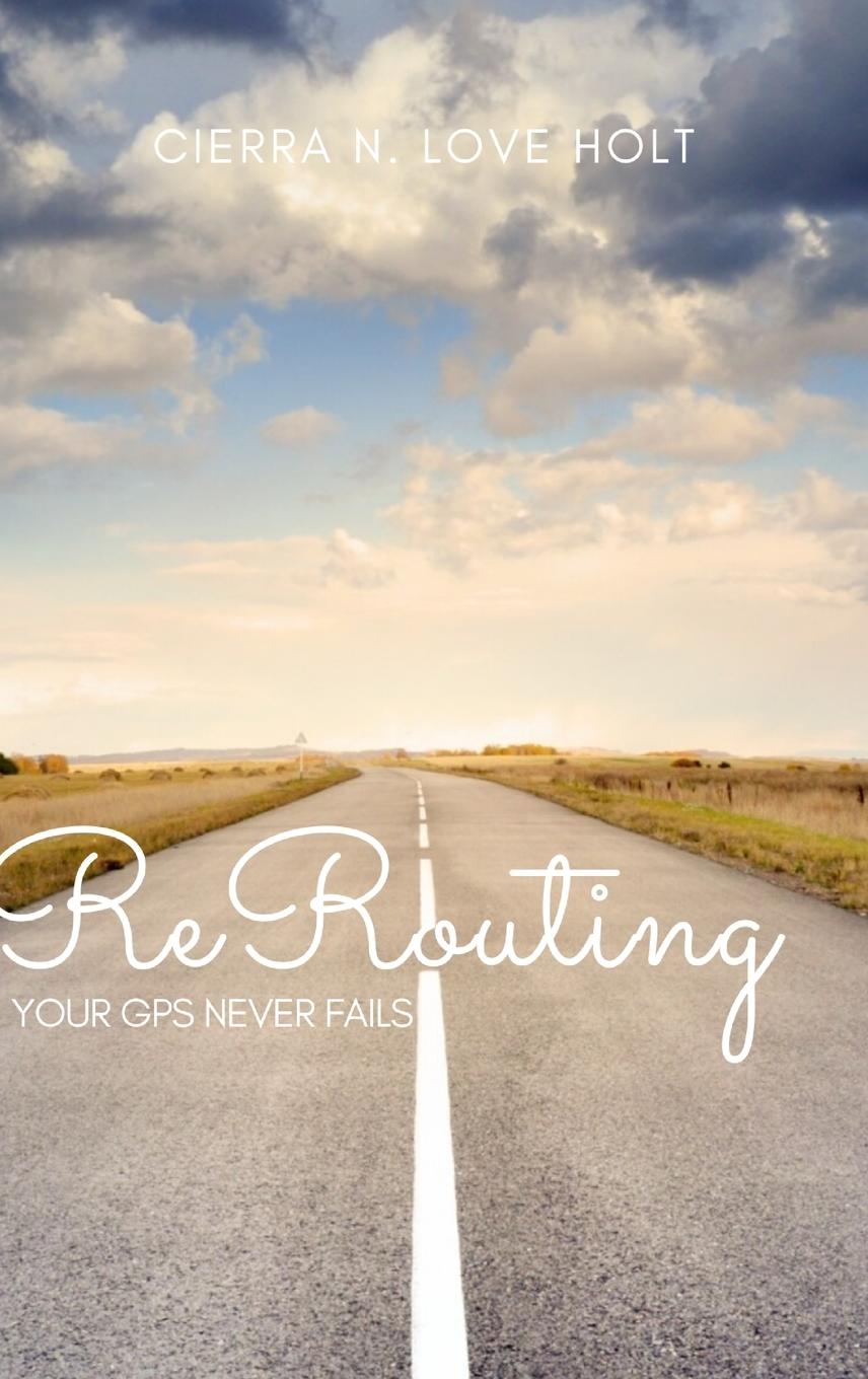 Knjiga ReRouting Cierra N. Love Holt