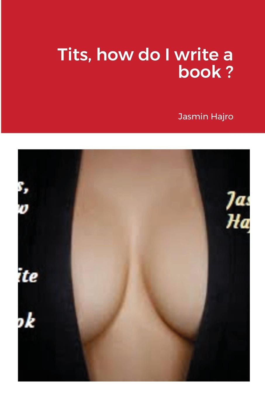 Knjiga Tits, how do I write a book ? Jasmin Hajro