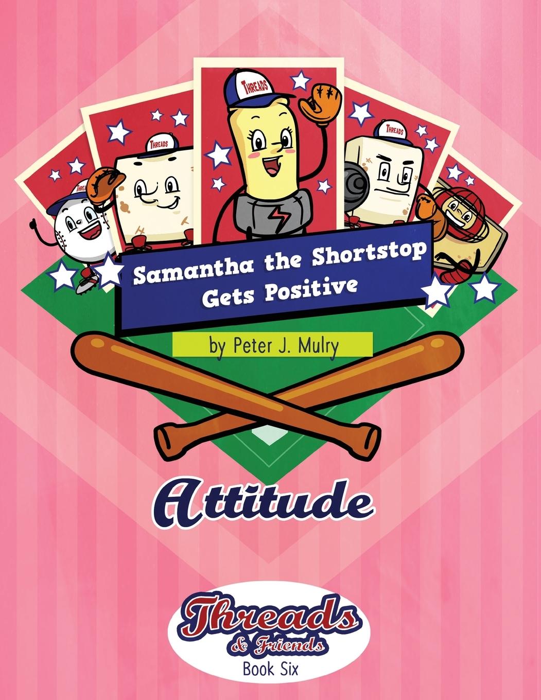 Knjiga Samantha the Shortstop Gets Positive Peter J Mulry