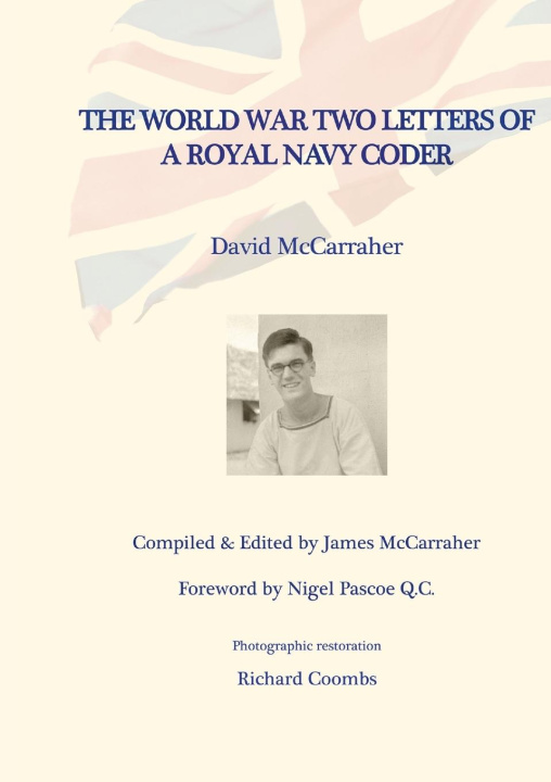 Knjiga DAVID'S WAR VOLUME ONE - THE WORLD WAR TWO LETTERS OF A ROYAL NAVY CODER James Mccarraher