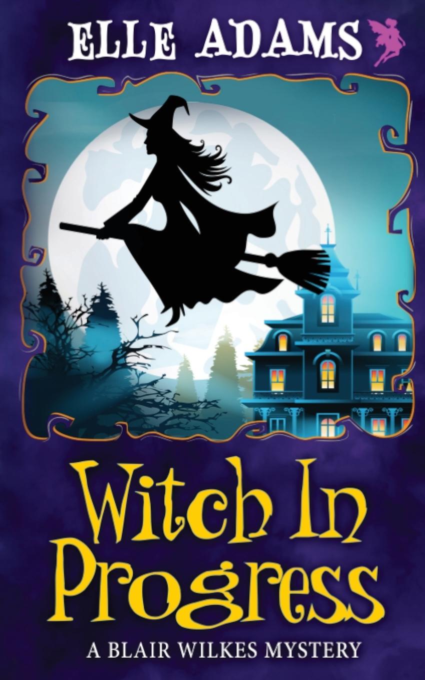 Knjiga Witch in Progress Elle Adams