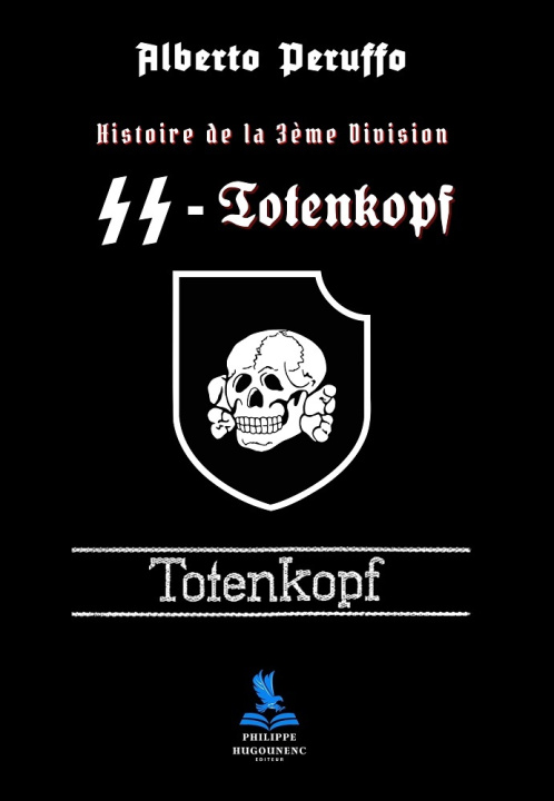 Livre Histoire de la 3ème Division SS-Totenkopf Peruffo