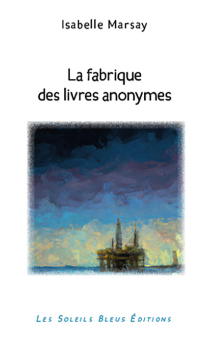 Knjiga La fabrique des livres anonymes Marsay