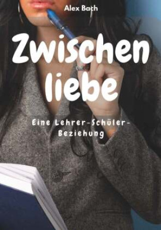 Kniha Zwischenliebe Alex Bach
