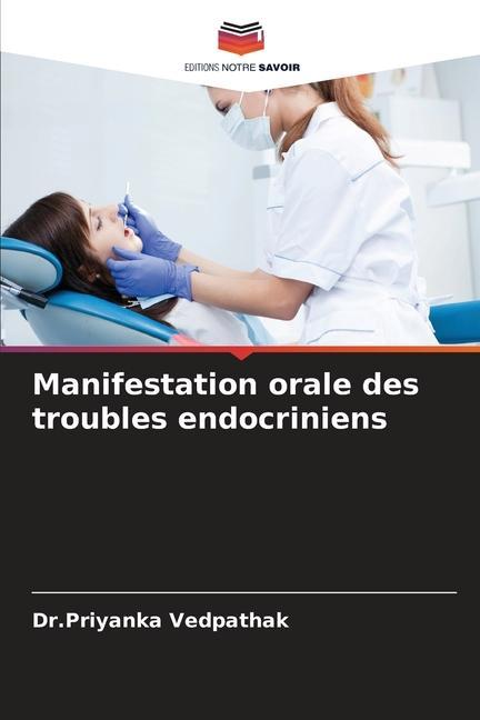 Knjiga Manifestation orale des troubles endocriniens Dr.Priyanka Vedpathak
