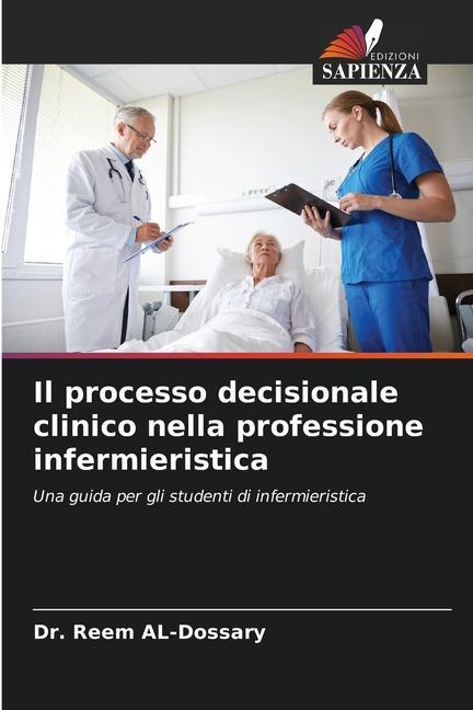 Knjiga Il processo decisionale clinico nella professione infermieristica Dr. Reem AL-Dossary