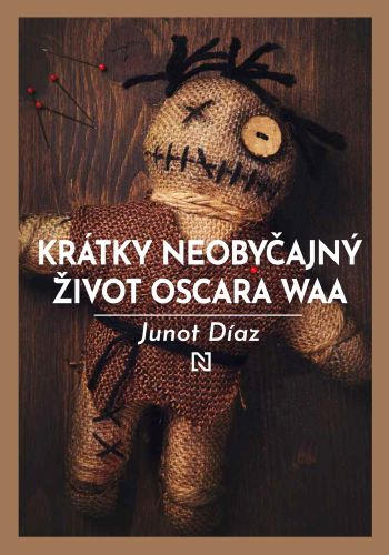 Kniha Krátky neobyčajný život Oscara Waa Junot Díaz
