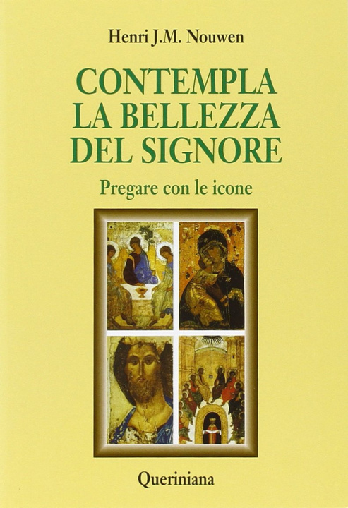 Book Contempla la bellezza del Signore. Pregare con le icone Henri J. Nouwen