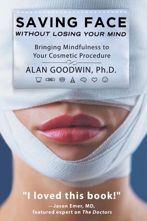 Knjiga Saving Face Without Losing Your Mind Alan Goodwin