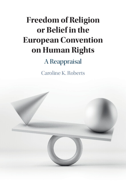 Könyv Freedom of Religion or Belief in the European Convention on Human Rights Caroline K. Roberts
