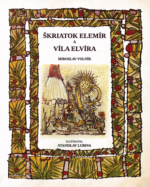 Kniha Škriatok Elemír a víla Elvíra Miroslav Volník