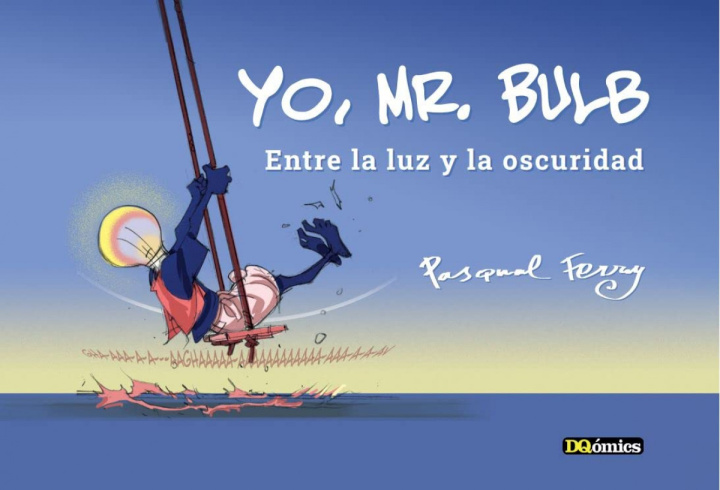 Kniha YO MR BULB ENTRE LA LUZ Y LA OSCURIDAD PASQUAL FERRY