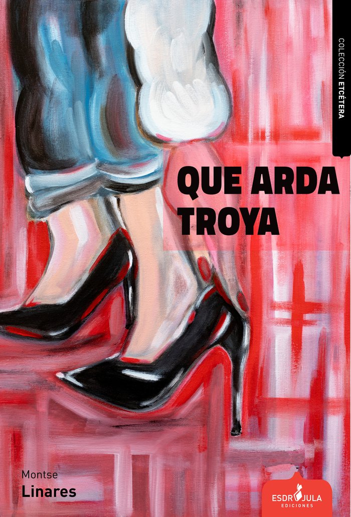 Knjiga Que arda Troya Linares Lara