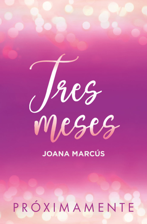 Kniha Tres meses (Meses a tu lado 3) JOANA MARCUS