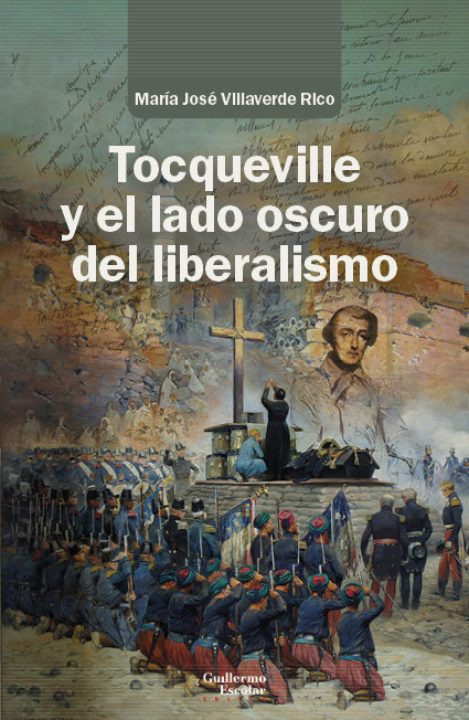 Knjiga Tocqueville y el lado oscuro del liberalismo VILLAVERDE RICO