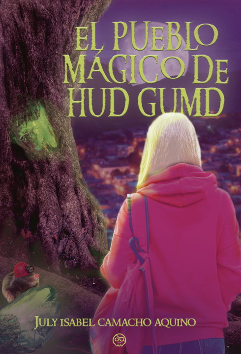 Knjiga El Pueblo Mágico de Hud Gumd Camacho Aquino