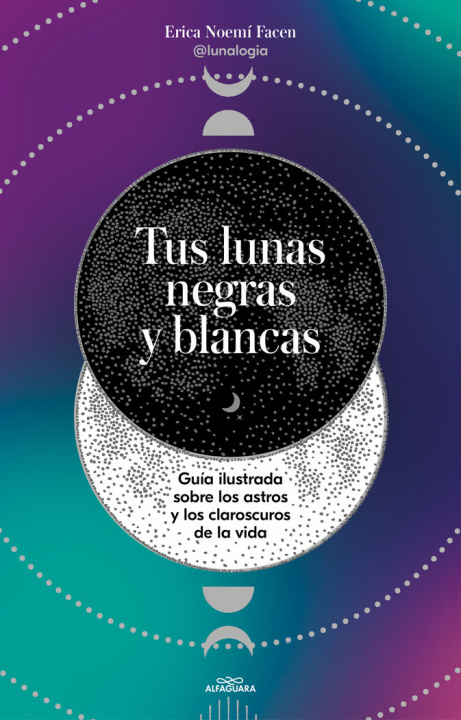 Könyv TUS LUNAS NEGRAS Y BLANCAS ERICA NOEMI FACEN @LUNALOGIA