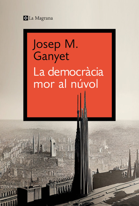 Knjiga LA DEMOCRACIA MOR AL NUVOL JOSEP M GANYET CIRERA
