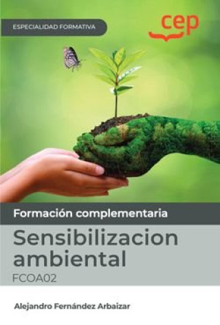 Kniha Manual. Sensibilizacion ambiental (FCOA02). Especialidades formativas ALEJANDRO FERNANDEZ ARBAIZAR