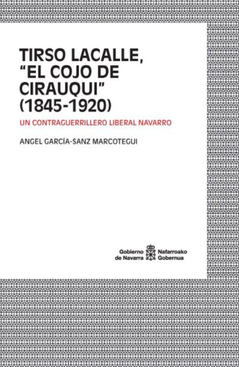Kniha Tirso Lacalle, "El cojo de Cirauqui" (1845-1920) GARCIA-SANZ MARCOTEGUI