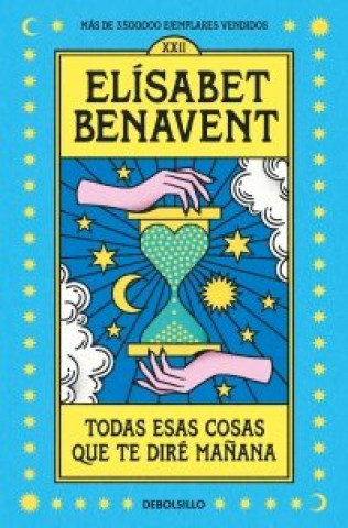 Book TODAS ESAS COSAS QUE TE DIRE MAÑANA Elisabet Benavent