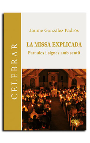 Knjiga LA MISSA EXPLICADA GONZALEZ PADROS