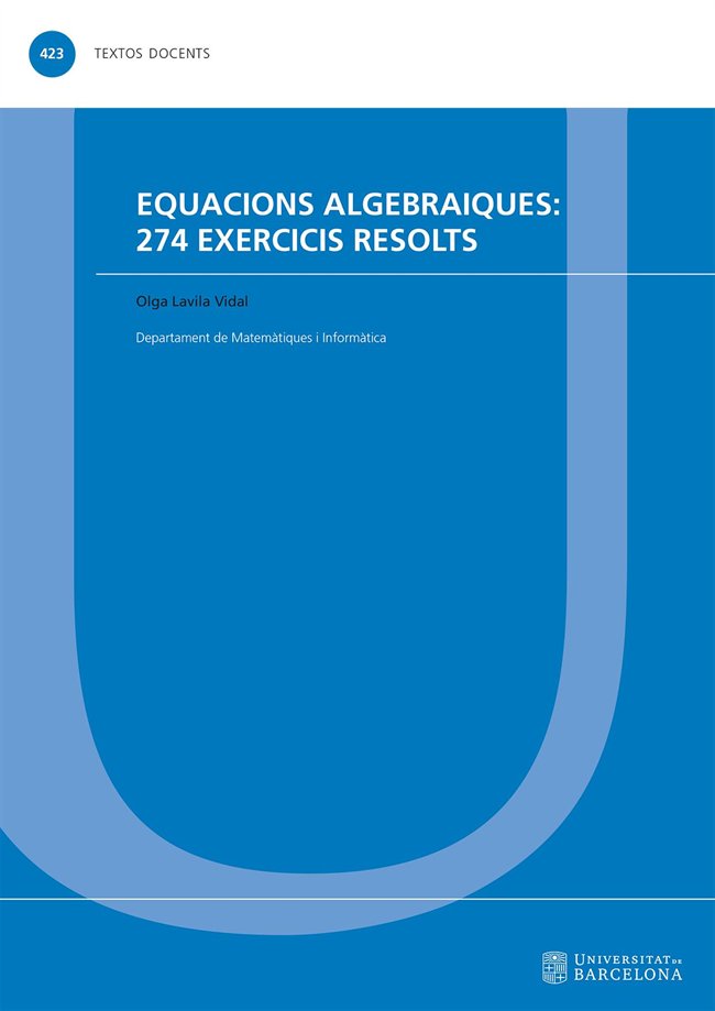 Knjiga Equacions algebraiques: 274 exercicis resolts LAVILA VIDAL