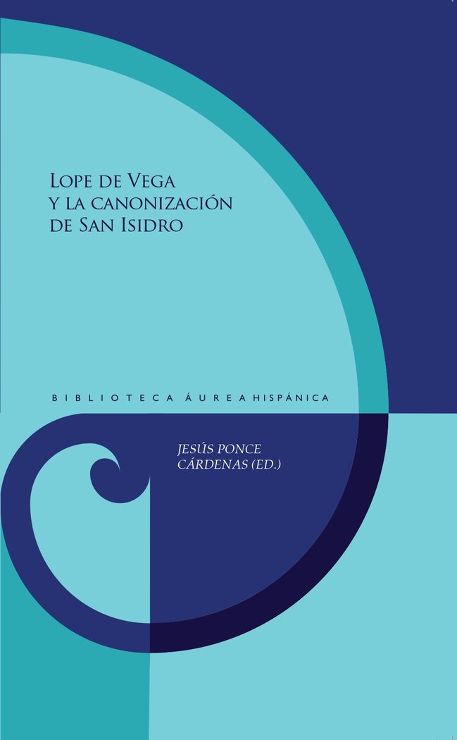 Kniha LOPE DE VEGA Y LA CANONIZACION DE SAN ISIDRO JESUS PONCE CARDENAS