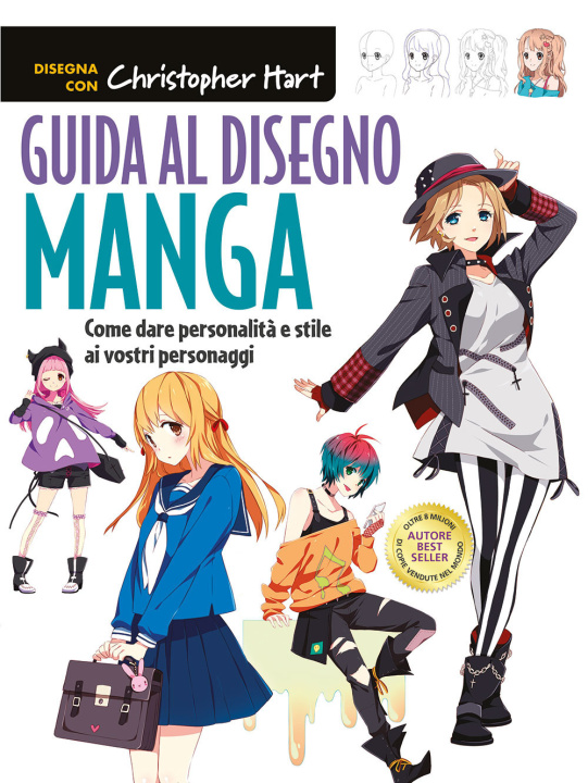 Knjiga Guida al disegno manga. Come dare personalità e stile ai vostri personaggi Christopher Hart